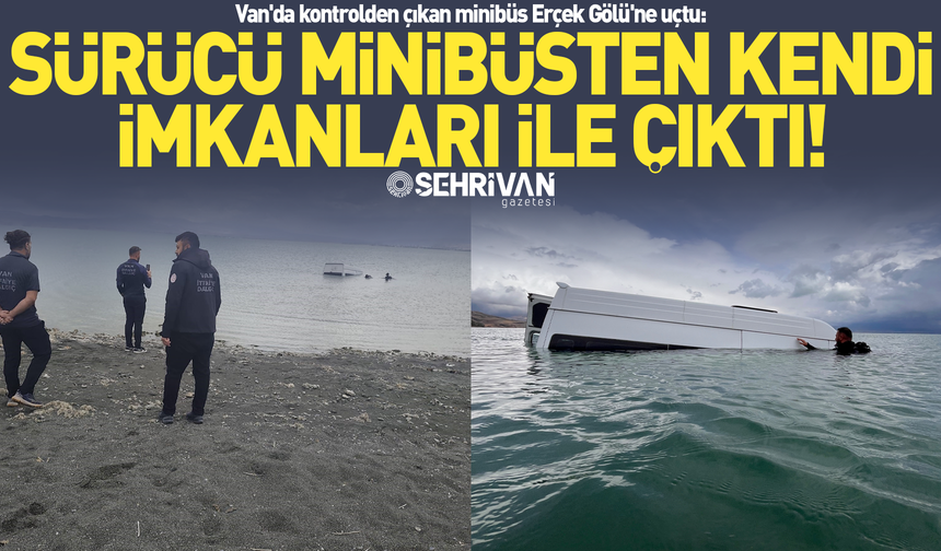 Van'da kontrolden çıkan minibüs Erçek Gölü'ne uçtu!