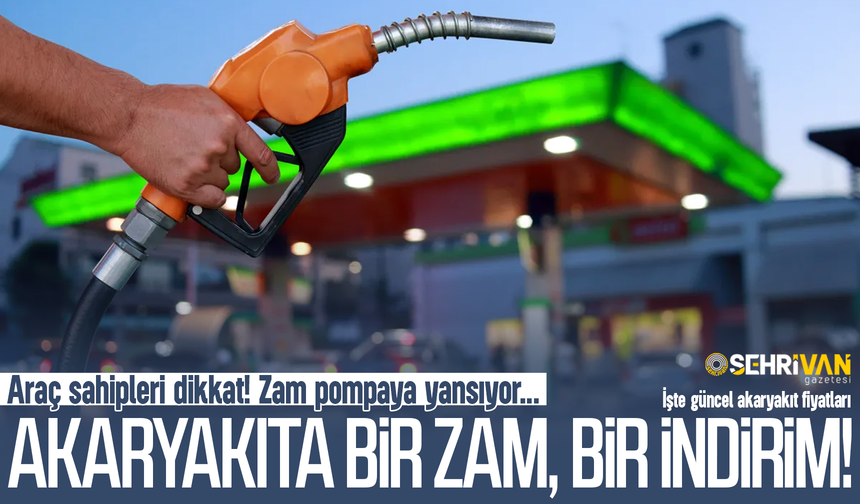 Akaryakıta bir zam, bir indirim geliyor: İşte yeni fiyatlar…