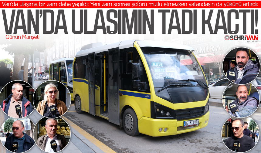 Hem binen hem süren dertli: Van'da ulaşıma yüzde 20 zam geldi! İşte yeni fiyatlar...