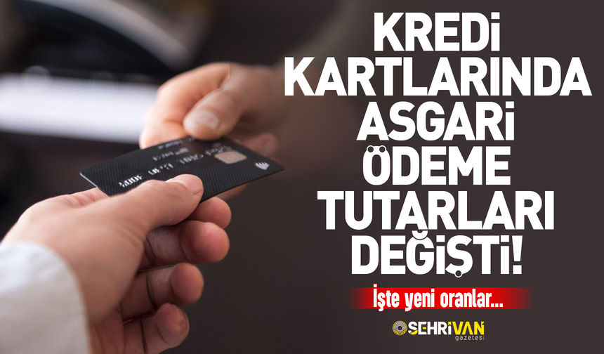 Kredi kartlarında asgari ödeme tutarları değişti! İşte yeni oranlar…