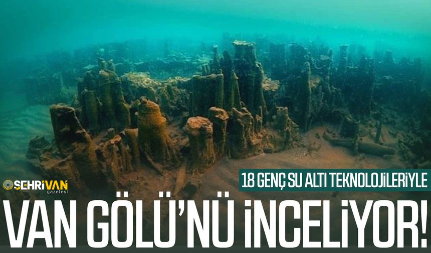 18 genç su altı teknolojileriyle Van Gölü’nü inceliyor!