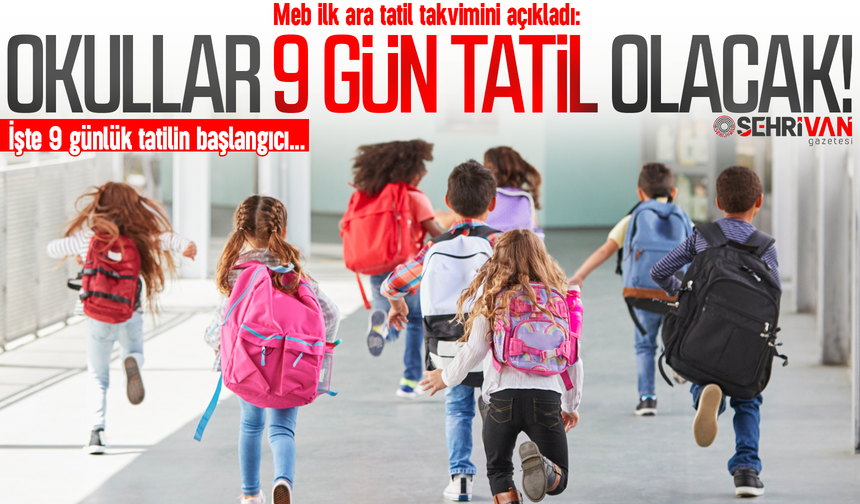 Meb tarihi açıkladı: Okullar 9 gün tatil olacak! İşte 9 günlük tatilin başlangıcı