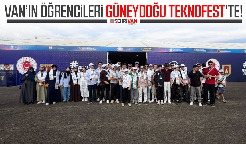 Van’ın öğrencileri Güneydoğu TEKNOFEST’te!