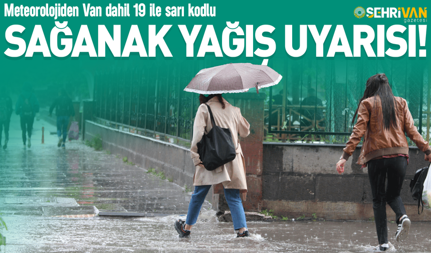 Meteorolojiden 19 ile sarı kodlu sağanak ve gök gürültülü sağanak yağış uyarısı!