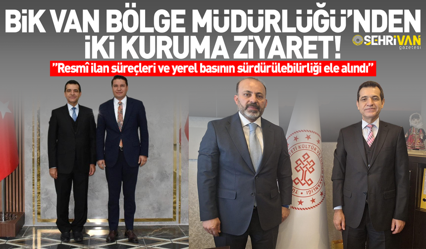 BİK Van Bölge Müdürü Kenan Tokgöz’den saha temasları!