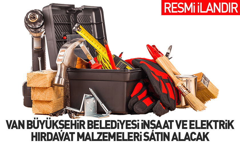 VAN SU VE KANALİZASYON İDARESİ GENEL MÜDÜRLÜĞÜ ELEKTRİK, HIRDAVAT VE KABLO MALZEMESİ SATIN ALACAK