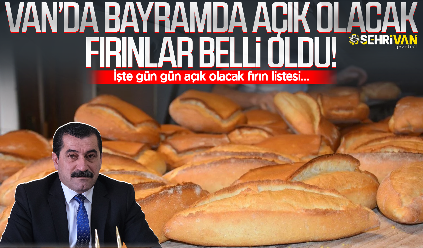 Van’da bayramda açık olacak fırınlar listesi belli oldu! İşte 1, 2 ve 3. günü açık fırın listesi