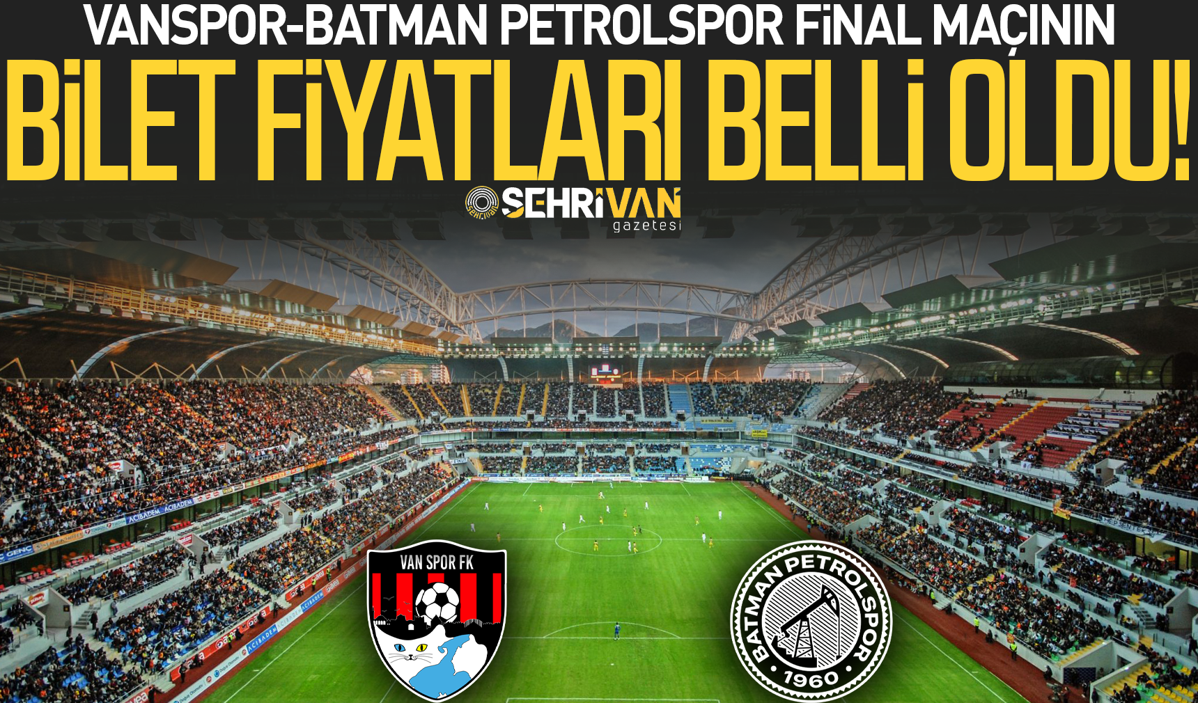 Vanspor-Batman Petrolspor Bilet Fiyatları Belli Oldu