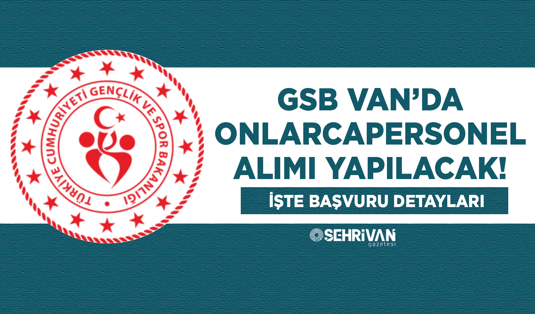 Van’da kamu kurumu daimi personel alımı yapacak: Başvuru şartları ve tarihi belli oldu!