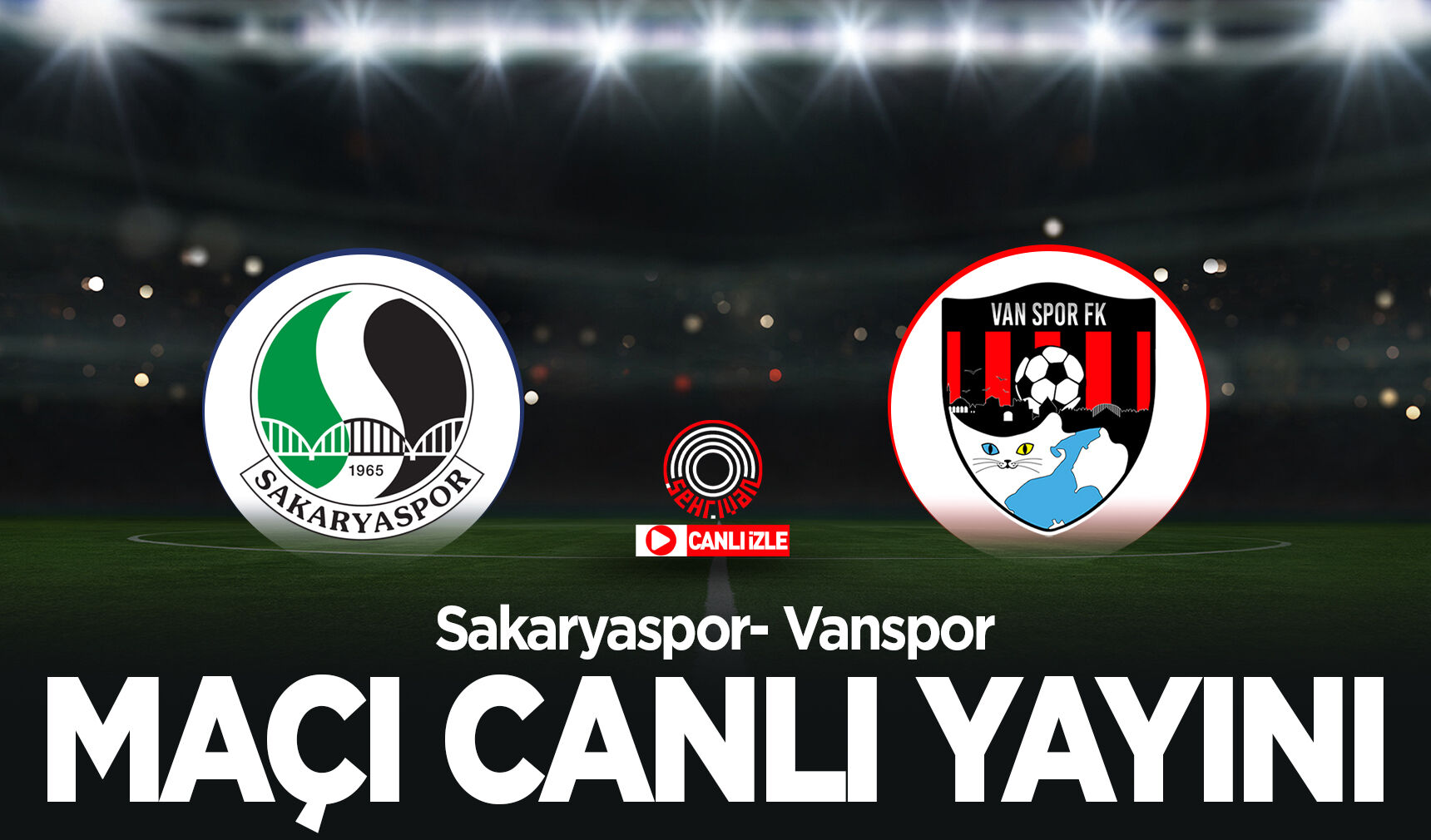 Sakaryaspor – Vanspor maçı canlı izle!