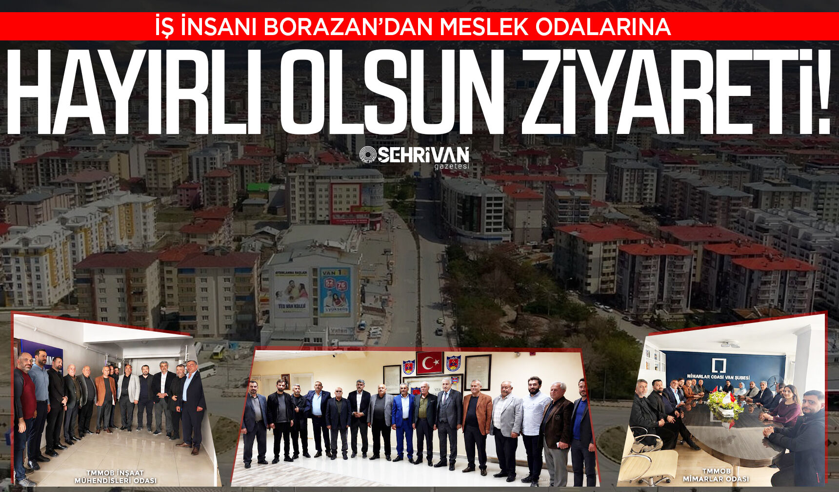 İş İnsanı Borazan’dan meslek odalarına hayırlı olsun ziyareti!