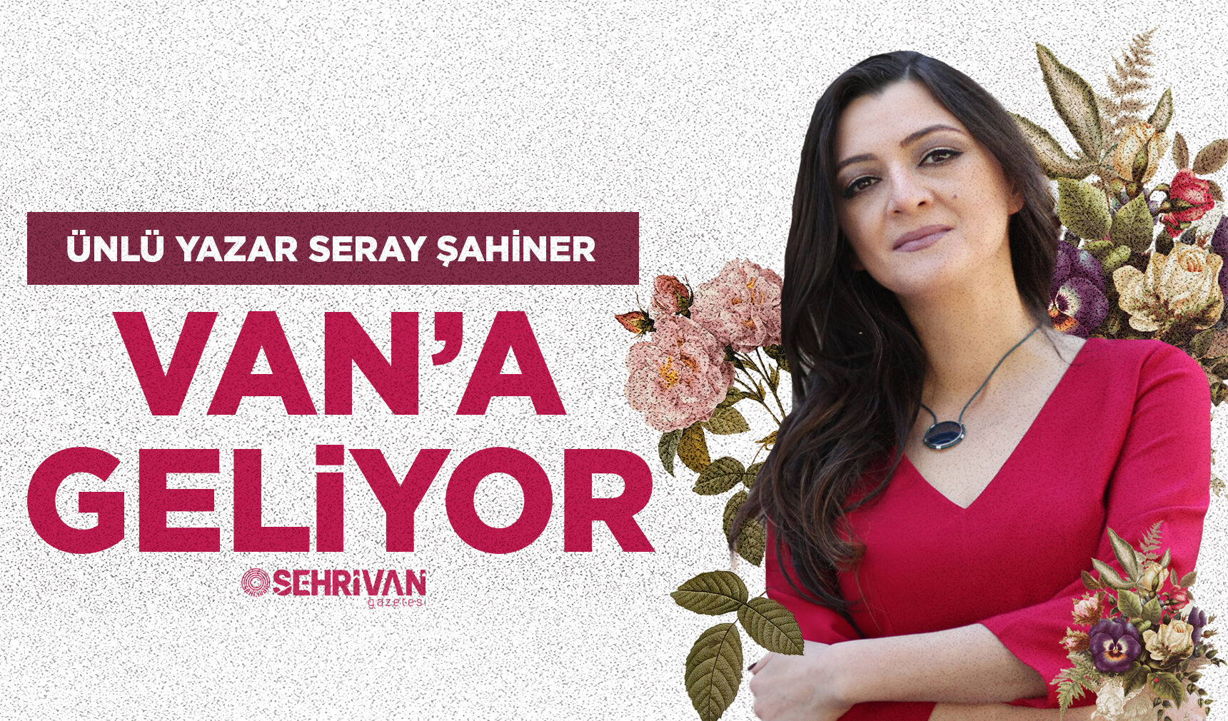 Ünlü Yazar Seray Şahiner Van’a Geliyor