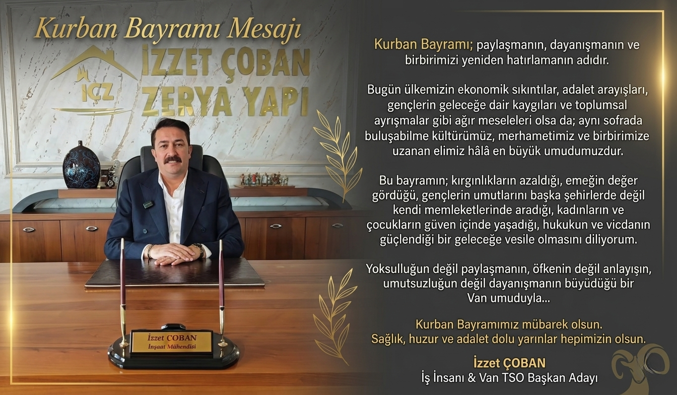 Van TSO Başkan Adayı İzzet Çoban’dan Kurban Bayramı mesajı