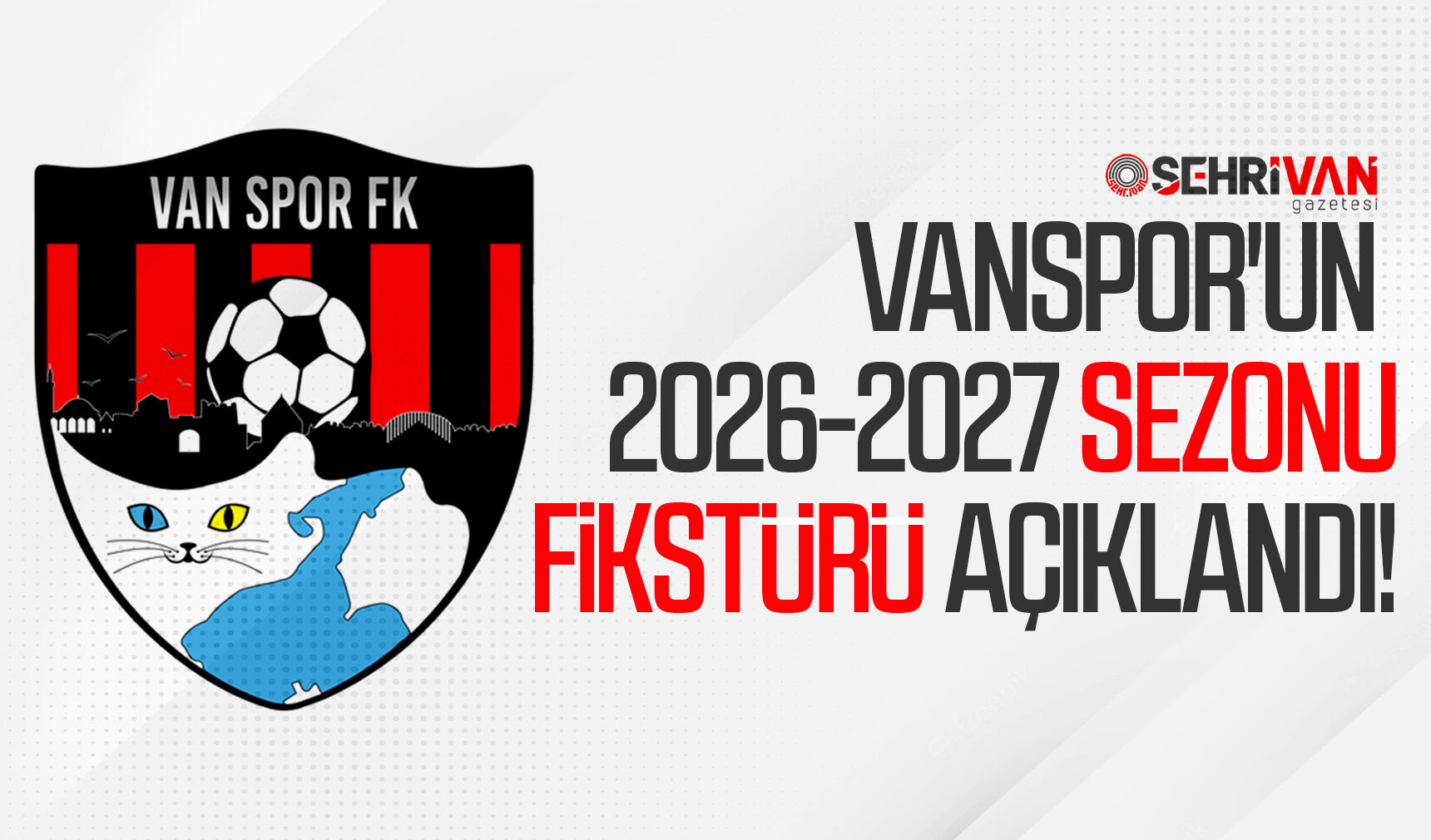 Vanspor’un fikstürü belli oldu! İşte ilk rakip...