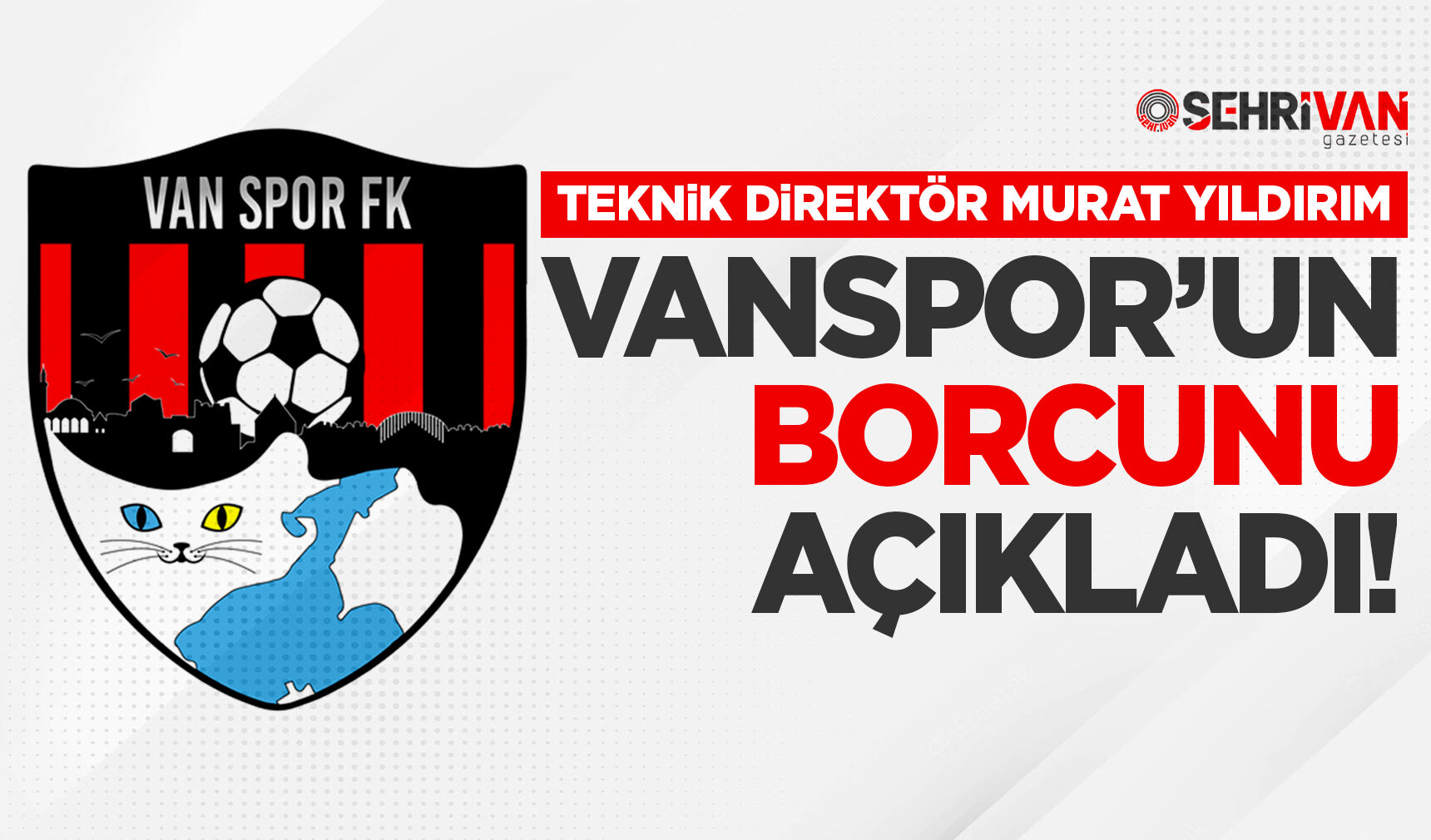 Teknik direktör Yıldırım, Vanspor’un borcunu açıkladı!
