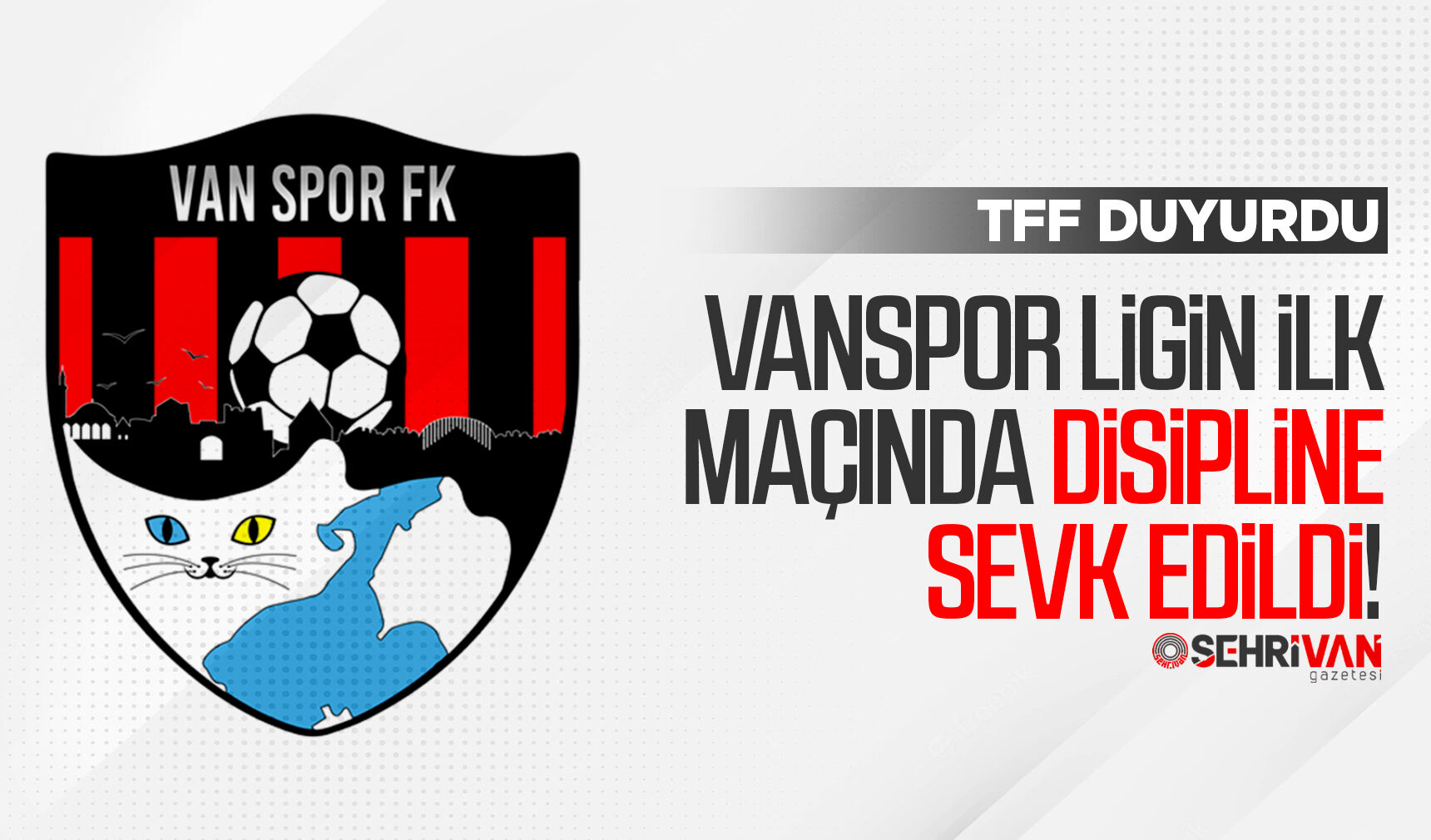 Vanspor ligin ilk maçında disipline sevk edildi!