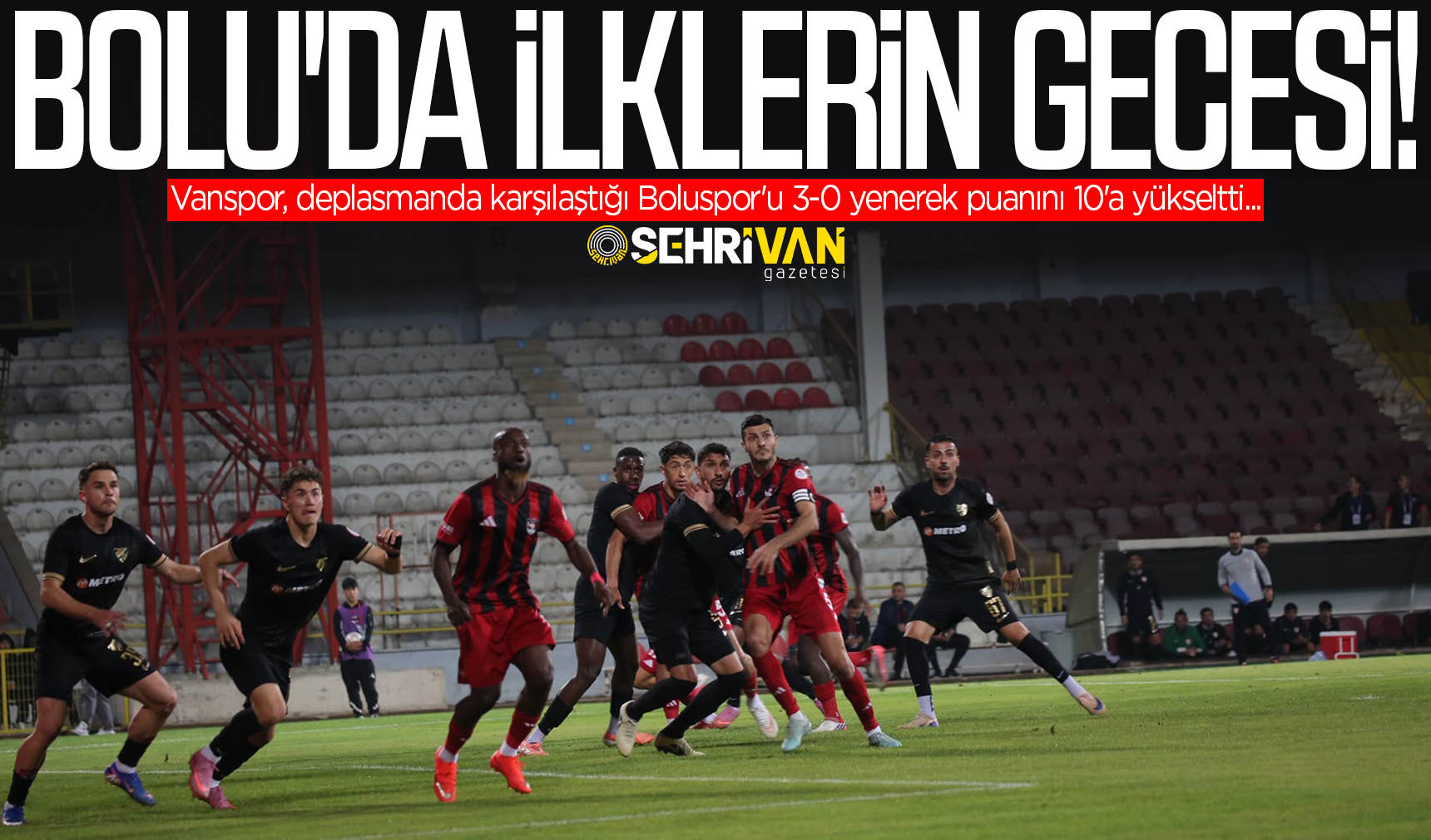 Vanspor'a Bolu'da altın değerinde 3 puan!