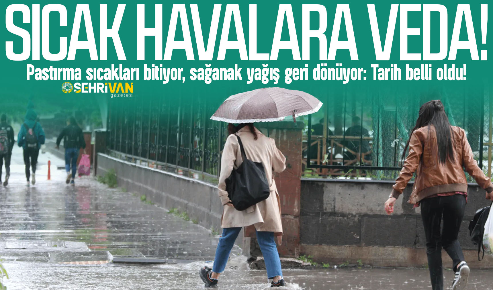 Sıcak havalara veda, sağanak yağış geri dönüyor: Tarih belli oldu!