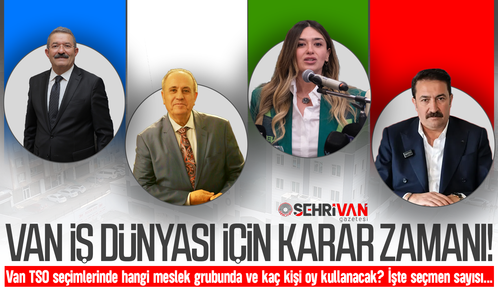 Van TSO seçimlerinde hangi meslek grubunda ve kaç kişi oy kullanacak? İşte seçmen sayısı