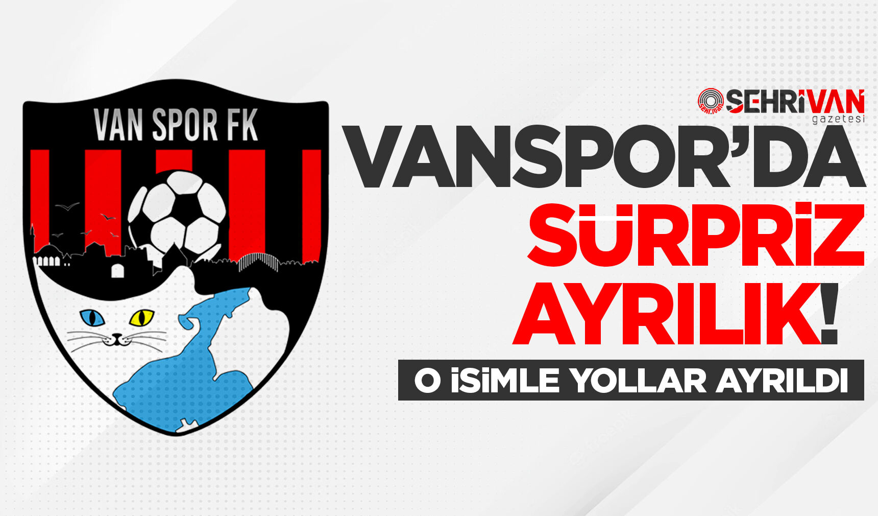 Vanspor’da sürpriz ayrılık!